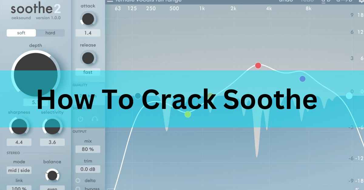 How To Crack Soothe